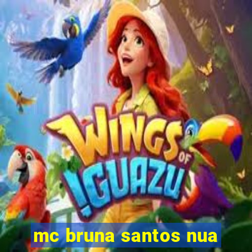 mc bruna santos nua